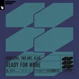 Cover art for Ready for More, Korolova, Two Are & Alar